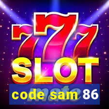 code sam 86