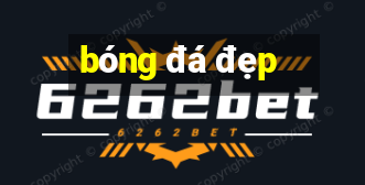 bóng đá đẹp