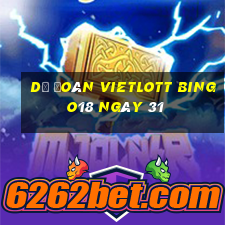 Dự Đoán vietlott Bingo18 ngày 31