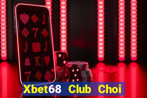 Xbet68 Club Choi Game Bài