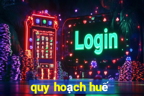 quy hoạch huế