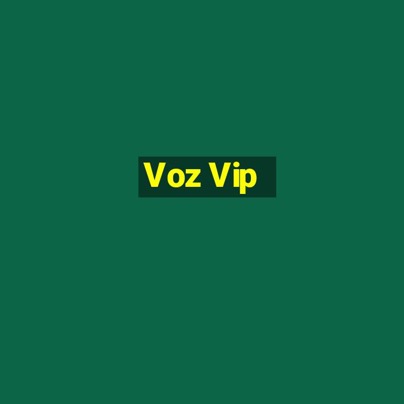 Voz Vip