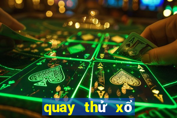 quay thử xổ số miền bắc hôm