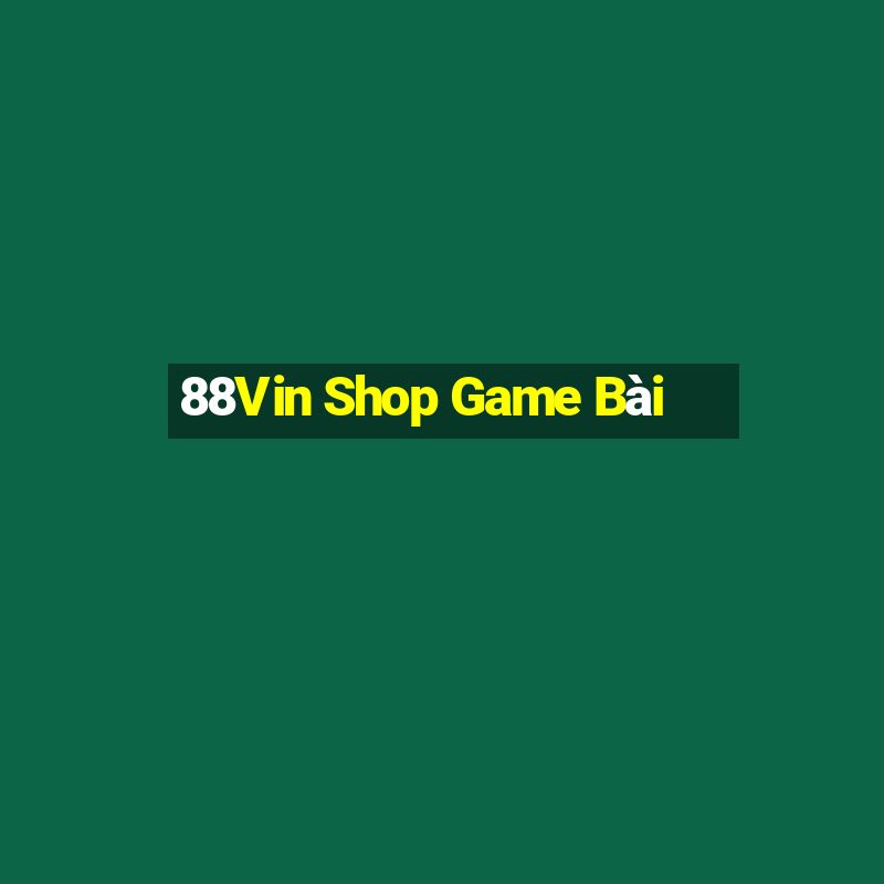 88Vin Shop Game Bài