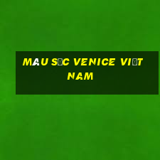 Màu sắc Venice Việt nam