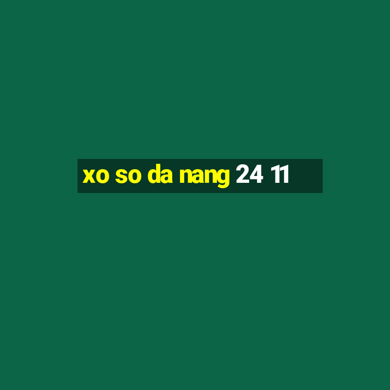 xo so da nang 24 11