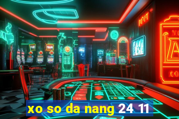 xo so da nang 24 11