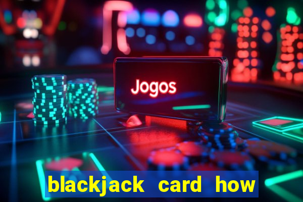 blackjack card how to play