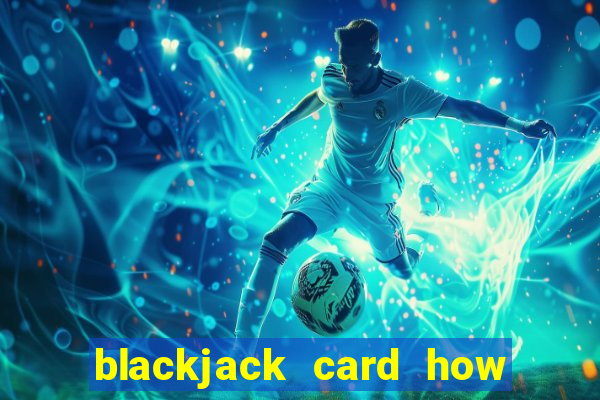 blackjack card how to play