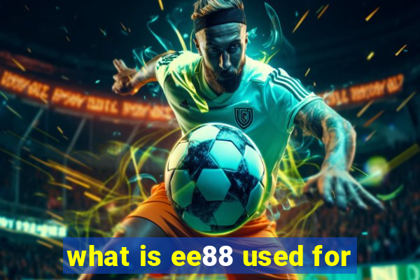 what is ee88 used for