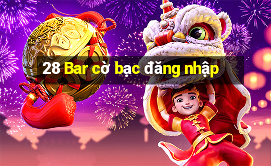 28 Bar cờ bạc đăng nhập