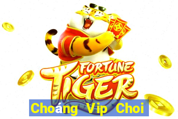 Choáng Vip Choi Game Đánh Bài