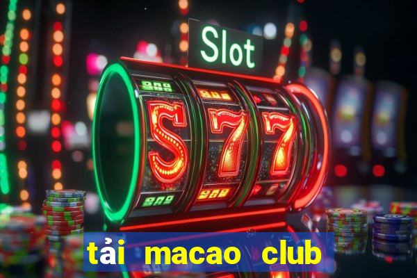 tải macao club cho iphone