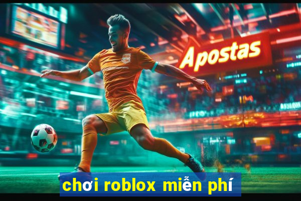 chơi roblox miễn phí