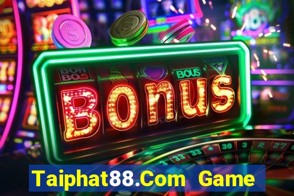 Taiphat88.Com Game Bài Chơi Với Bạn Bè