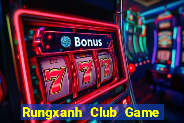 Rungxanh Club Game Bài Casino