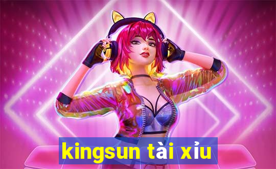 kingsun tài xỉu