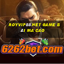 Royvip88.Net Game Bài Ma Cao