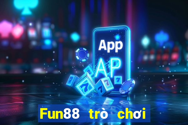 Fun88 trò chơi điện tử