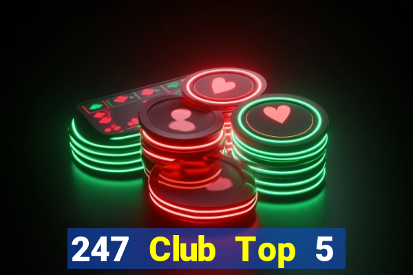 247 Club Top 5 Game Bài Đổi Thưởng