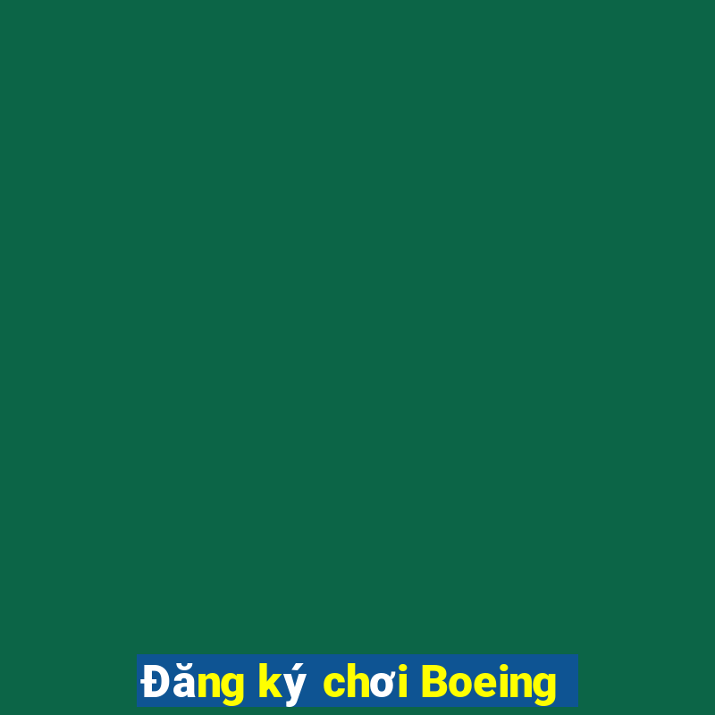 Đăng ký chơi Boeing