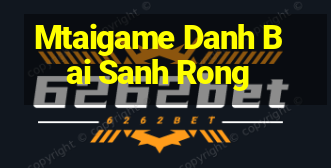 Mtaigame Danh Bai Sanh Rong