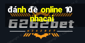 đánh đề online 10nhacai