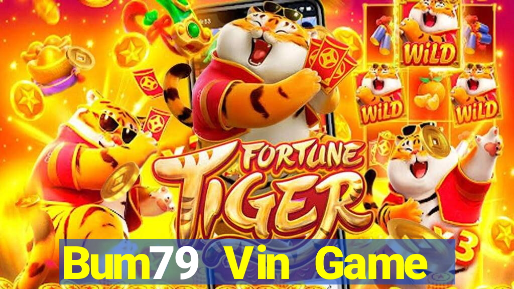 Bum79 Vin Game Bài Mới