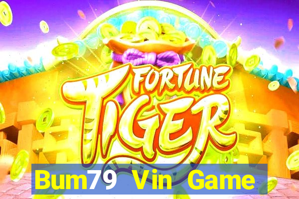 Bum79 Vin Game Bài Mới