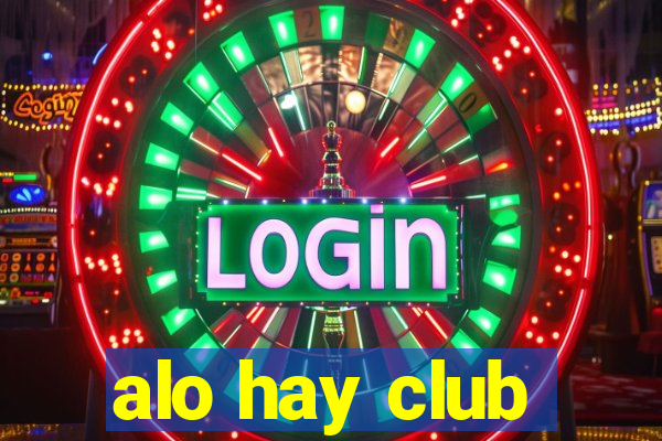 alo hay club