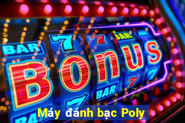 Máy đánh bạc Poly