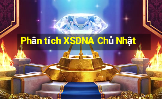 Phân tích XSDNA Chủ Nhật