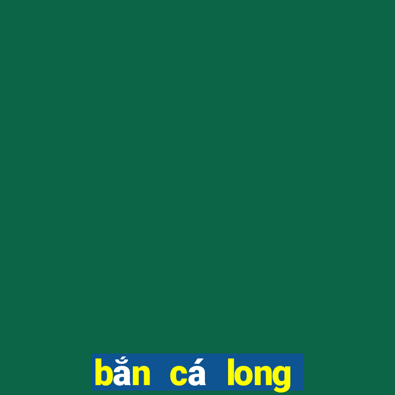 bắn cá long vương tiến lên