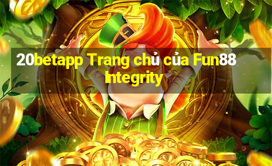 20betapp Trang chủ của Fun88 Integrity