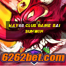 Hay68 Club Game Bài Sunwin