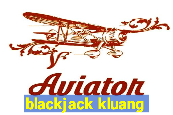 blackjack kluang