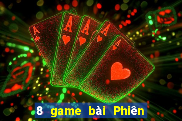 8 game bài Phiên bản chính thức