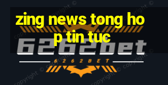 zing news tong hop tin tuc