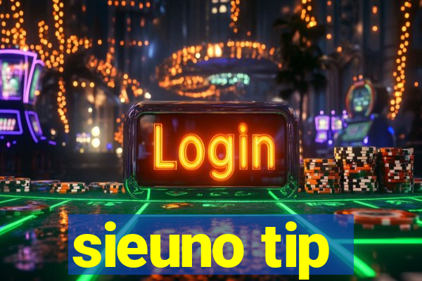 sieuno tip