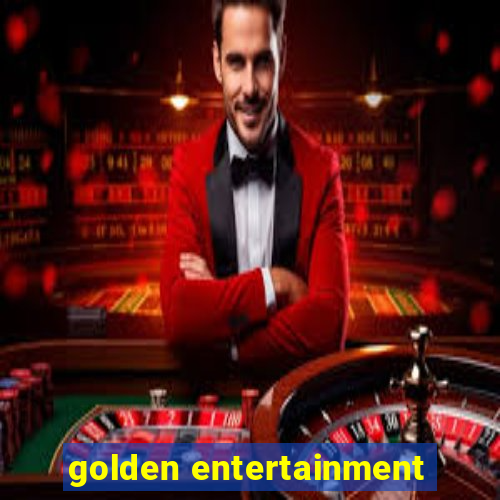 golden entertainment