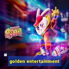 golden entertainment