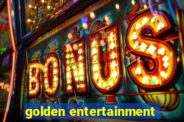 golden entertainment