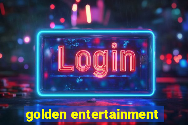 golden entertainment