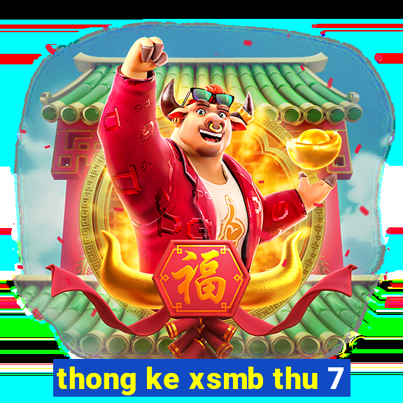 thong ke xsmb thu 7