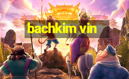 bachkim vin