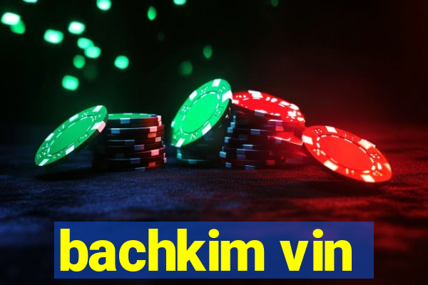 bachkim vin