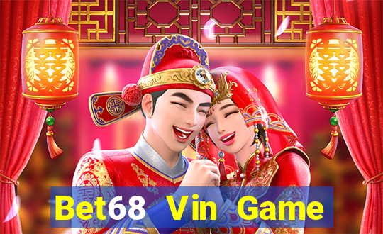 Bet68 Vin Game Bài Vàng