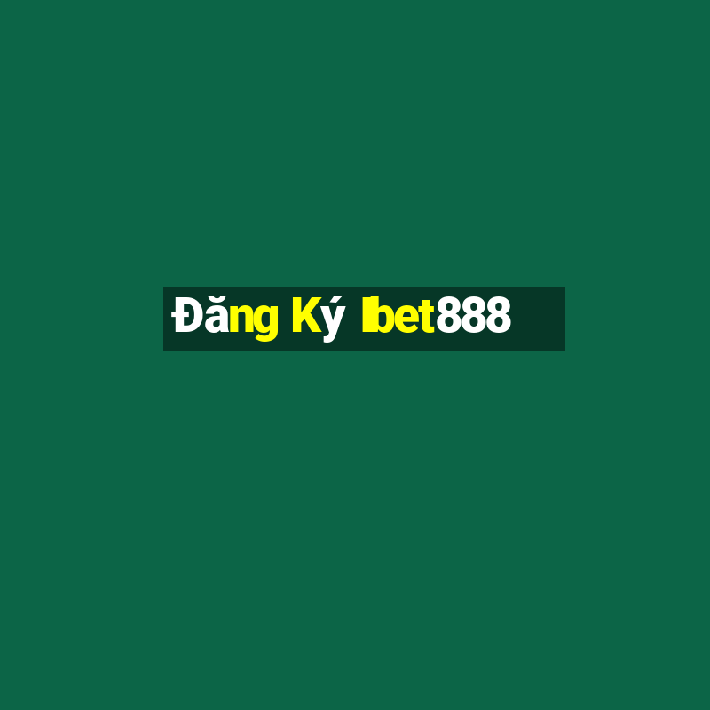 Đăng Ký Ibet888