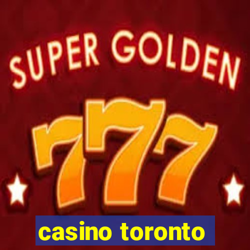 casino toronto