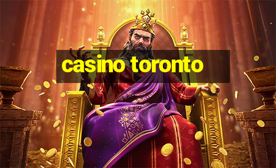 casino toronto